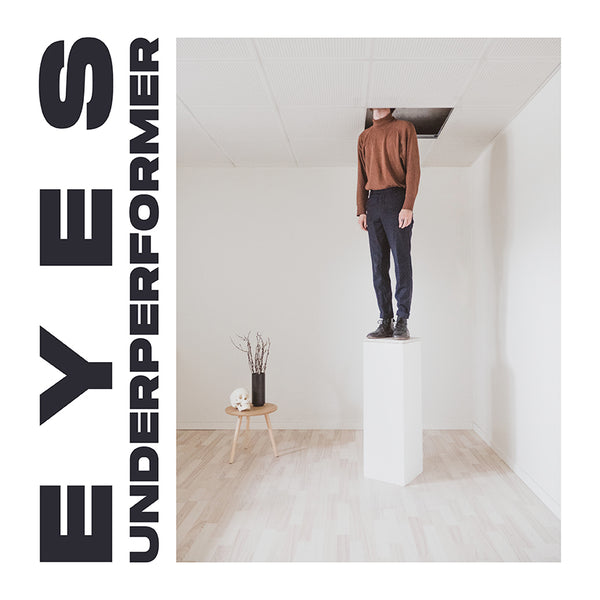 EYES - Underperformer (White Vinyl)