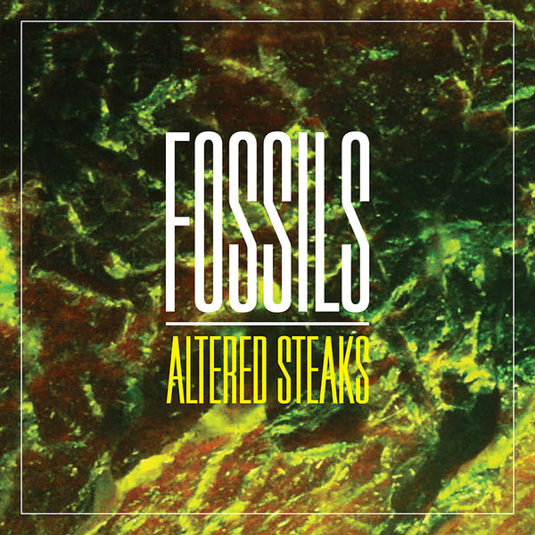 FOSSILS - Altered Steaks (Vinyl)