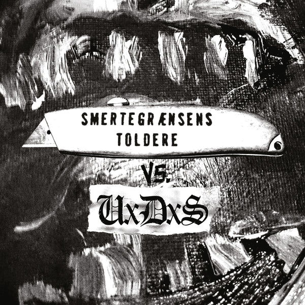 SMERTEGRÆNSENS TOLDERE/UXDXS - Smertegrænsens Toldere vs. UXDXS